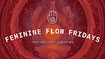 Hauptbild für Feminine Flow Fridays: Free Holistic Coaching for Menstrual Wellness