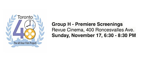 Group H - Premiere Screenings - Toronto 48 Hour Film Project