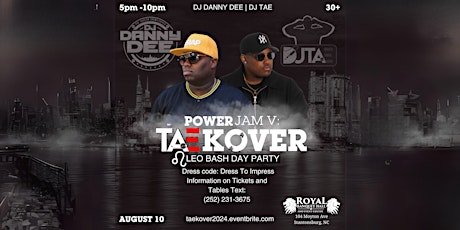 DJ TAE & DJ DANNY DEE  TAEKOVER: A LEO BASH DAY PARTY
