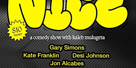 Very Nice: A Comedy Show w/ Kaleb Mulugeta