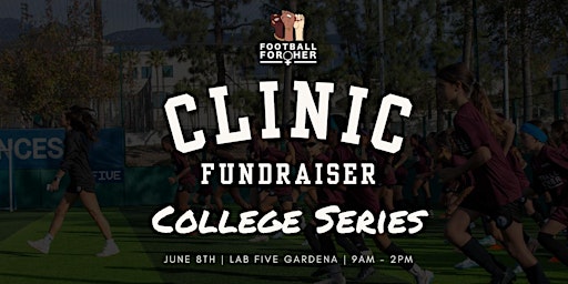 Football For Her College Series Clinic Fundraiser @ LAB FIVE GARDENA primary image