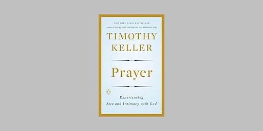 download [pdf] Prayer: Experiencing Awe and Intimacy with God BY Timothy J. primary image