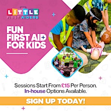 Little First Aiders: Fun & Confident Life Savers for Kids & Cert! WANSTEAD