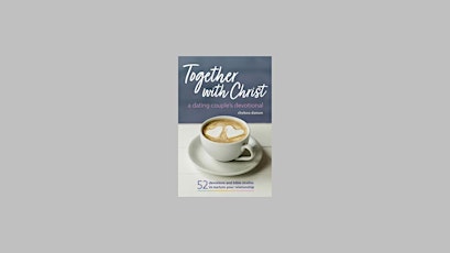 DOWNLOAD [epub] Together With Christ: A Dating Couples Devotional: 52 Devot
