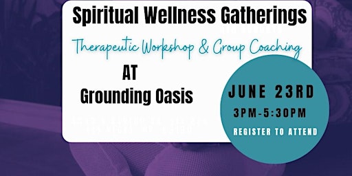 Hauptbild für Spiritual Wellness Gatherings: 4th Sundays at Grounding Oasis