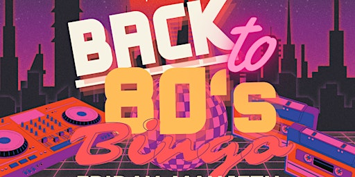 Imagem principal do evento BACK TO THE '80s BINGO PARTY!