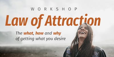 Law of Attraction - The WHAT, HOW, and WHY of getting what you desire