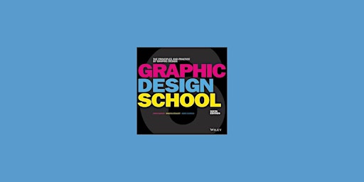 Primaire afbeelding van DOWNLOAD [EPUB]] Graphic Design School: The Principles and Practice of Grap