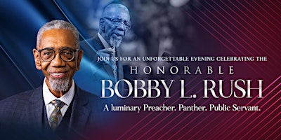 Hauptbild für The Honorable Bobby L. Rush Legacy Event