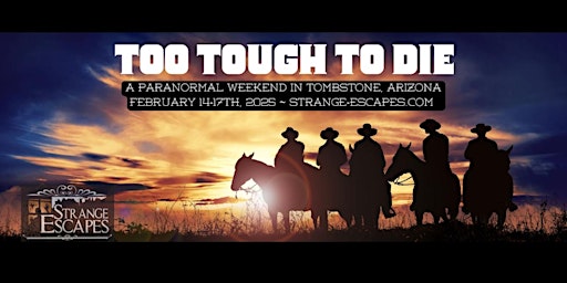 Too Tough to Die - A Paranormal Weekend in Tombstone, Arizona  primärbild