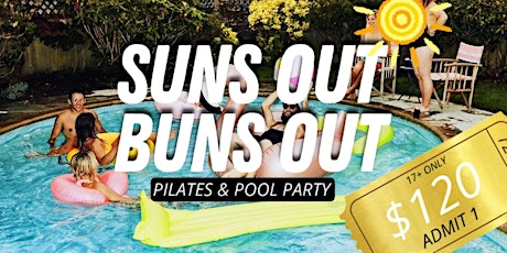 SUNS OUT BUNS OUT PILATES & POOL PARTY