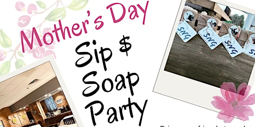 Primaire afbeelding van Mother's Day Sip & Soap
