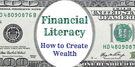 Financial Literacy (How to Create Wealth) primary image