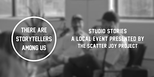 Studio Stories presented by Scatter Joy primary image