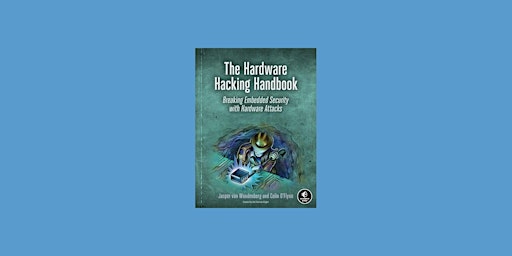 Primaire afbeelding van Download [pdf] The Hardware Hacking Handbook: Breaking Embedded Security wi