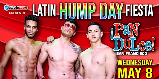 PAN DULCE LATIN HUMP DAY FIESTA @ BEAUX SF #CASTRO primary image
