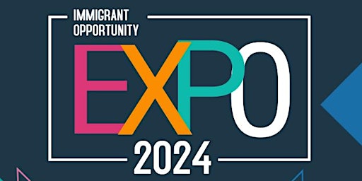 Imagem principal do evento IMMIGRANT OPPORTUNITY EXPO 2024