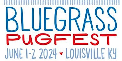 Imagem principal do evento Bluegrass PugFest 2024 (All Friendly Dogs Welcome)