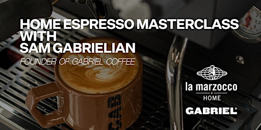 Imagem principal do evento Home Espresso Masterclass with Sam Gabrielian