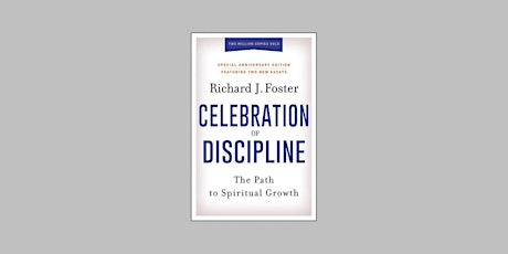 DOWNLOAD [Pdf]] Celebration of Discipline: The Path to Spiritual Growth By