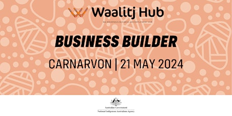 Business Builder Carnarvon - 21 May