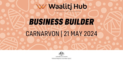 Business Builder Carnarvon - 21 May primary image