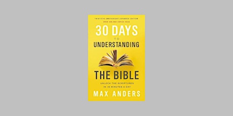 download [EPUB]] 30 Days to Understanding the Bible, 30th Anniversary: Unlo