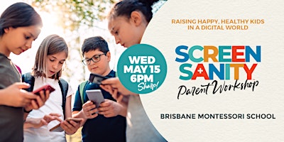 Primaire afbeelding van Screen Sanity Parent Workshop at Brisbane Montessori School