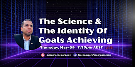THE SCIENCE & THE IDENTITY OF GOALS ACHIEVING!