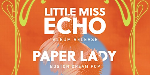 Imagem principal do evento Little Miss Echo Album Release Show w/ Paper Lady