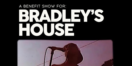 Bradley's House Benefit Show primary image