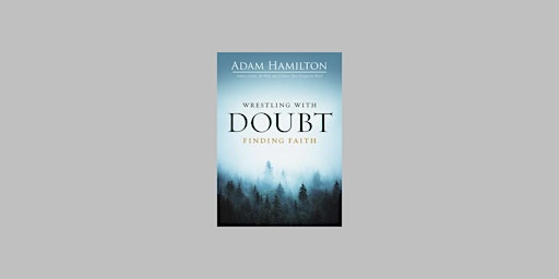 download [ePub] Wrestling with Doubt Finding Faith By Adam Hamilton epub Download primary image