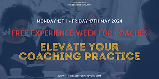 Primaire afbeelding van FULL WEEK Elevate Your Coaching Practice: Experience Week