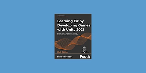 Imagem principal de DOWNLOAD [ePub]] Learning C# by Developing Games with Unity 2021: Kickstart