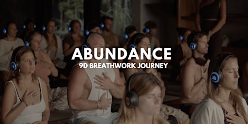 Primaire afbeelding van The Abundance Journey | 9D Breathwork Experience