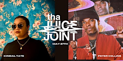 Immagine principale di THA JUICE JOINT - MAY 27th - ft Peter Collins + Kindal Tate 