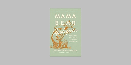 DOWNLOAD [epub]] Mama Bear Apologetics: Empowering Your Kids to Challenge C  primärbild