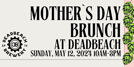 Mother's Day Brunch Buffet at DeadBeach Brewery!