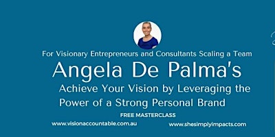 Achieve Your Vision By Leveraging the Power Of A Strong Personal Brand