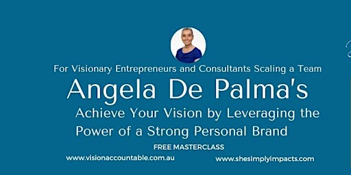 Hauptbild für Achieve Your Vision By Leveraging the Power Of A Strong Personal Brand