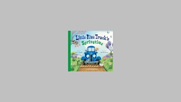 Imagem principal de download [Pdf] Little Blue Truck's Springtime By Alice Schertle PDF Downloa