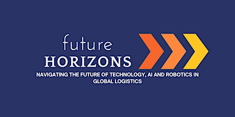 Future Horizons: Global Logistics Business Conference & Expo