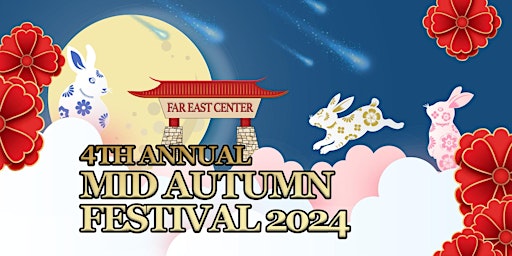 Imagem principal do evento 4th Annual Far East Center Mid-Autumn Festival 2024
