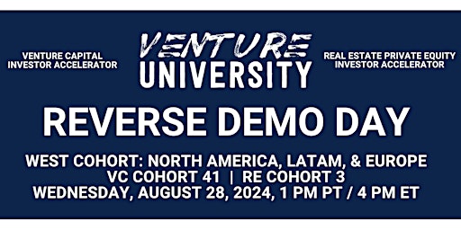 Venture University's WEST REVERSE DEMO DAY:  VC Cohort 41 & RE Cohort 3 primary image