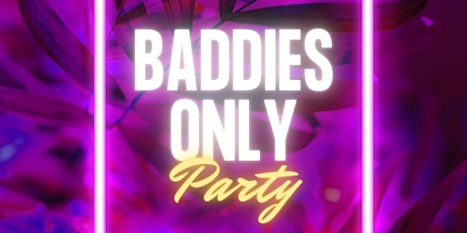 BADDIES ONLY PARTY (HIPHOP - REGGEATON - CLUB BANGERS) primary image