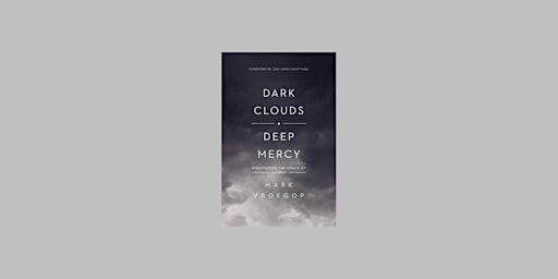 DOWNLOAD [pdf] Dark Clouds, Deep Mercy: Discovering the Grace of Lament By primary image