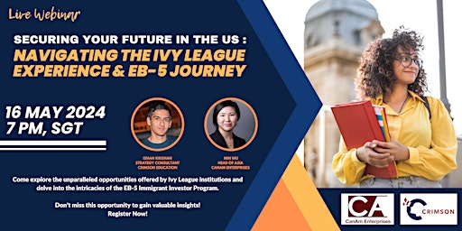 CanAm's Webinar| Securing Your Future In The US: Navigating The Ivy League Experience & EB-5 Journey primary image