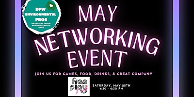 Immagine principale di DFW Environmental Pros' May 2024 Networking Event - Free Play Fort Worth 