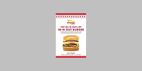 DOWNLOAD [Pdf]] The Ins-N-Outs of In-N-Out Burger: The Inside Story of Cali