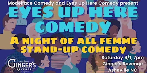 Eyes Up Here Comedy at Ginger's Revenge primary image